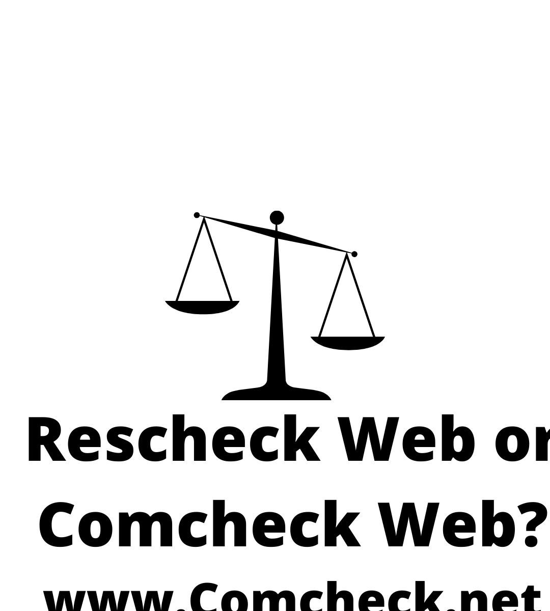 Why Comcheck Web is Better than Rescheck Web
